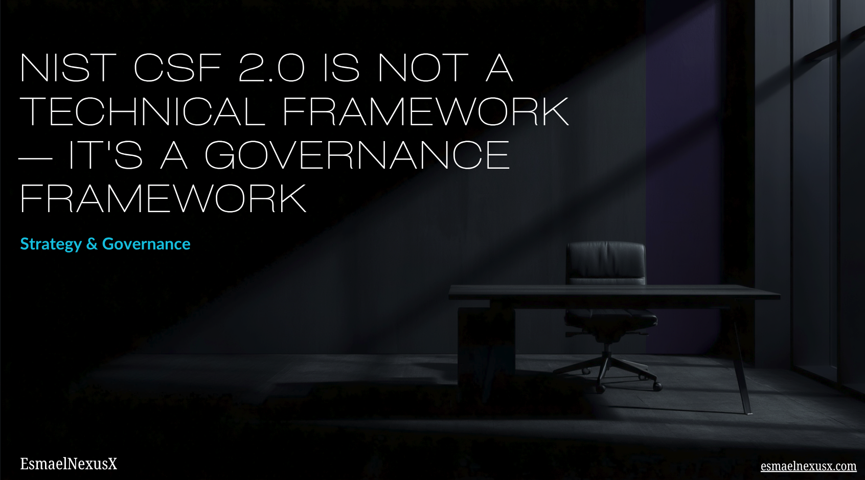 NIST CSF 2.0 Is Not a Technical Framework — It's a Governance Framework