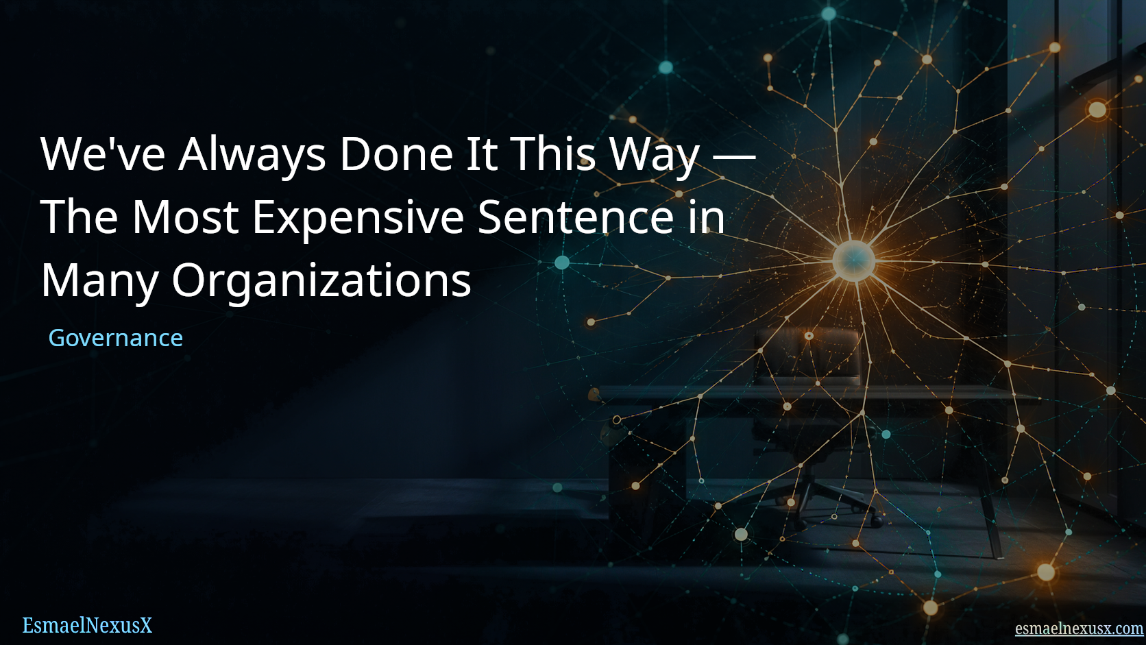 We've Always Done It This Way — The Most Expensive Sentence in Many Organizations