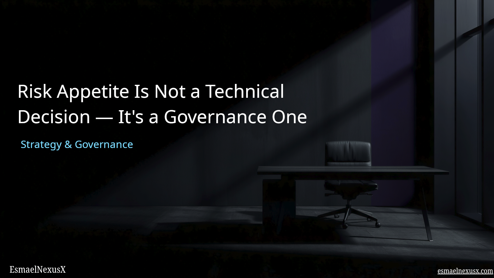 Risk Appetite Is Not a Technical Decision — It's a Governance One